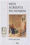 Deus Acredita No Homem