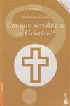 Em Que Acreditam Os Cristaos