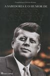 Sabedoria E Humor De John F Kennedy, A
