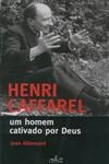 Henri Caffarel Um Homem Cativado Por Deus