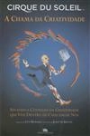 Cirque Du Soleil A Chama Da Criatividade