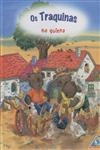 Traquinas Na Quinta, Os