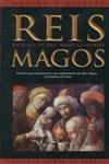 Reis Magos Em Busca De Uma Tradicao Secreta