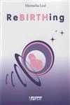 Rebirthing / Renascer