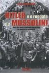 Hitler E O Resgate De Mussolini