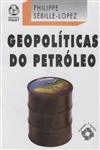 Geopoliticas Do Petroleo