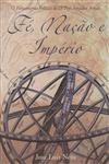 Fe Nacao E Imperio