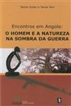 Encontros Em Angola O Homem E A Natureza Na Sombra Da Guerra