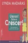 Uauuu Estou A Crescer