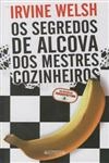Segredos De Alcova Dos Mestres Cozinheiros, Os