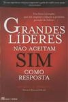 Grandes Lideres Nao Aceitam Sim Como Resposta
