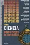 Despertar Para A Ciencia Novos Ciclos De Conferencias