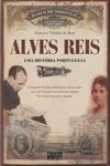 Alves Reis Uma Historia Portuguesa