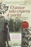Amor Nao Espera A Porta, O