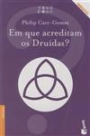 Em Que Acreditam Os Druidas