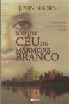 Sob Um Ceu De Marmore Branco