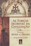 Forcas Secretas Da Civilizacao, As