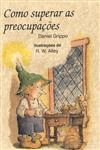 Como Superar As Preocupacoes