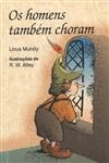 Homens Tambem Choram, Os