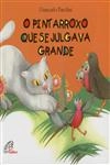 Pintarroxo Que Se Julgava Grande, O