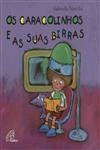 Caracolinhos E As Suas Birras, Os