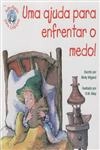 Ajuda Para Enfrentar O Medo, Uma