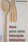Guia Para Uma Educacao Alimentar