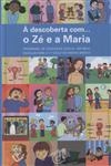 Descoberta Com O Ze E A Maria, A