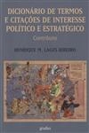 Dicionario De Termos E Citacoes De Interesse Politico E Estrategico