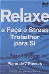 Relaxe E Faca O Stress Trabalhar Para Si