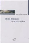 Entre Dois Rios E Outras Noites