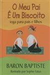 Meu Pai E Um Biscoito, O