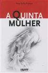 Quinta Mulher, A
