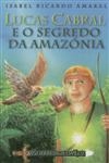 Lucas Cabral E O Segredo Da Amazonia 