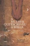 Mulher Que Escreveu A Biblia, A