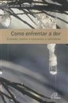Como Enfrentar A Dor