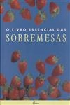 Livro Essencial Das Sobremesas, O