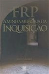 Frp A Minha Memoria Da Inquisicao