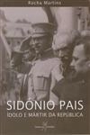 Sidonio Pais Idolo E Martir Da Republica