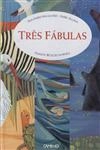 Tres Fabulas