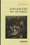 Loucos Sao Os Outros