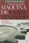 Verdadeira Maquina De Fazer Dinheiro, A