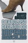 Fabuloso Declinio Do Imperio Masculino, O