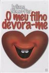 Meu Filho Devora - Me, O
