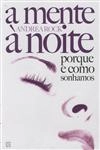 Mente A Noite Porque E Como Sonhamos, A