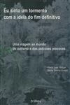 Eu Sinto Um Tormento Com A Ideia Do Fim Definitivo