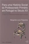 Para Uma Historia Social Do Professorado Primario Em Portugal No Seculo Xx