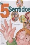 5 Sentidos, Os