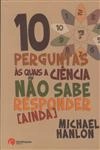 10 Perguntas As Quais A Ciencia Nao Sabe Responder Ainda