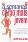 8 Semanas Para Um Corpo Mais Jovem